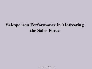 Salesperson Performance in Motivating the Sales Force www