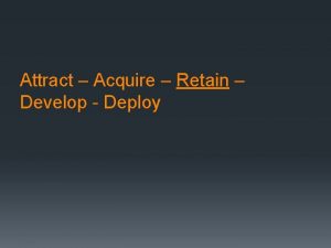 Attract Acquire Retain Develop Deploy Compensation Strategies and