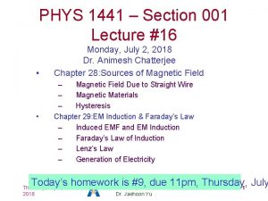 PHYS 1441 Section 001 Lecture 16 Monday July