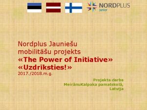 Nordplus Jaunieu mobilitu projekts The Power of Initiative