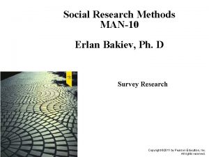 Social Research Methods MAN10 Erlan Bakiev Ph D