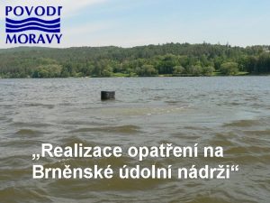 Realizace opaten na Brnnsk doln ndri Ppravn realizan