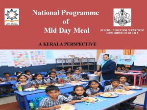 National Programme of Mid Day Meal A KERALA