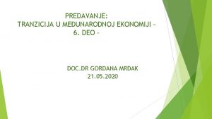 PREDAVANJE TRANZICIJA U MEUNARODNOJ EKONOMIJI 6 DEO DOC