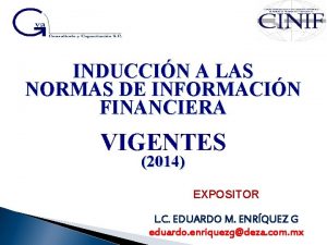 INDUCCIN A LAS NORMAS DE INFORMACIN FINANCIERA VIGENTES