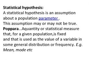 Statistical hypothesis A statistical hypothesis is an assumption