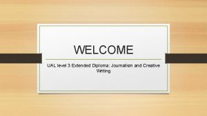 WELCOME UAL level 3 Extended Diploma Journalism and