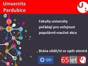 Univerzita Pardubice Fakulty univerzity podaj pro veejnost populrnnaun