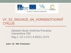 VY52INOVACE64HORNINOTVORN CYKLUS Zkladn kola Jindicha Praveka Vprachtice 390