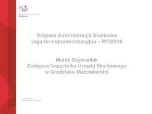 Krajowa Administracja Skarbowa Ulga termomodernizacyjna PIT2019 Marek Szymaniak