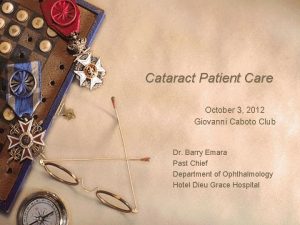 Cataract Patient Care October 3 2012 Giovanni Caboto