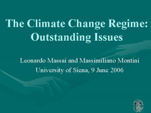 The Climate Change Regime Outstanding Issues Leonardo Massai