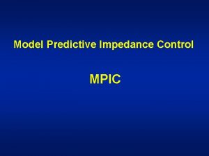 Model Predictive Impedance Control MPIC Motor Control Features