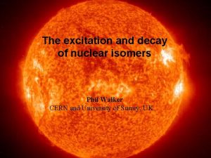 sun The excitation and decay of nuclear isomers