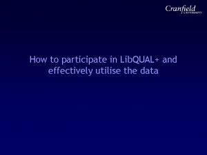 How to participate in Lib QUAL and effectively
