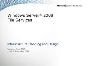 Windows Server 2008 File Services Infrastructure Planning and