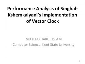 Performance Analysis of Singhal Kshemkalyanis Implementation of Vector