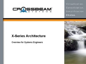 XSeries Architecture Overview for Systems Engineers Hardware XSeries