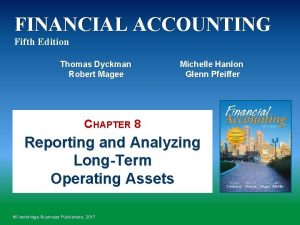 FINANCIAL ACCOUNTING Fifth Edition Thomas Dyckman Robert Magee