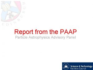 Report from the PAAP Particle Astrophysics Advisory Panel