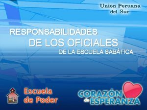 RESPONSABILIDADES DE LOS OFICIALES DE LA ESCUELA SABTICA