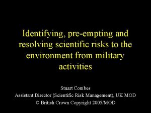 Identifying preempting and resolving scientific risks to the