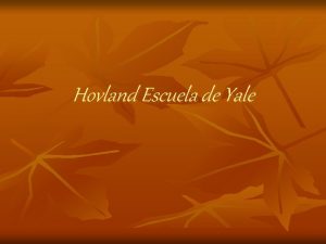 Hovland Escuela de Yale Carl Hovland Funcionalista Naci