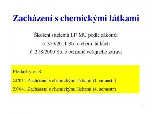 Zachzen s chemickmi ltkami kolen student LF MU