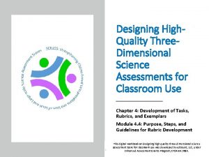 Designing High Quality Three Dimensional Science Assessments for