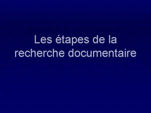 Les tapes de la recherche documentaire tape 1