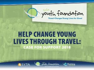 OUR MISSION The SYTA Youth Foundations SYF mission
