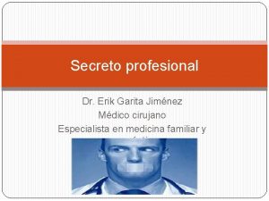 Secreto profesional Dr Erik Garita Jimnez Mdico cirujano