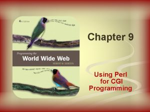 Chapter 9 Using Perl for CGI Programming 9