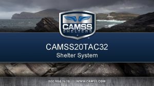 CAMSS 20 TAC 32 Shelter System CAMSS 20