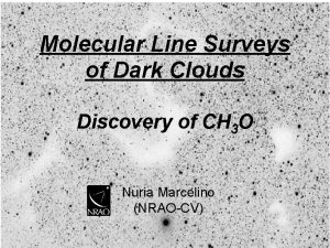 Molecular Line Surveys of Dark Clouds Discovery of