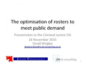 The optimisation of rosters to meet public demand