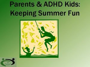 Parents ADHD Kids Keeping Summer Fun Joys of