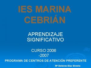 IES MARINA CEBRIN APRENDIZAJE SIGNIFICATIVO CURSO 2006 2007