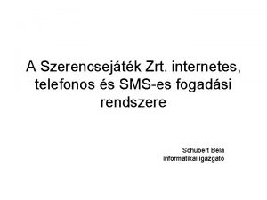 A Szerencsejtk Zrt internetes telefonos s SMSes fogadsi