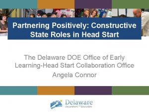 Partnering Positively Constructive State Roles in Head Start