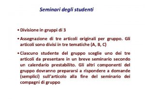 Seminari degli studenti Divisione in gruppi di 3