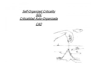 SelfOrganized Criticality SOC Criticalidad AutoOrganizada CAO Transicion de