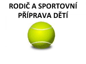 RODI A SPORTOVN PPRAVA DT PROBLEMATIKA KTER NEN