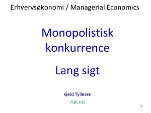 Erhvervskonomi Managerial Economics Monopolistisk konkurrence Lang sigt Kjeld