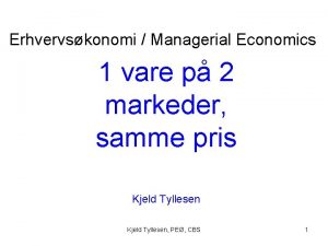 Erhvervskonomi Managerial Economics 1 vare p 2 markeder