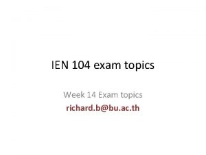 IEN 104 exam topics Week 14 Exam topics