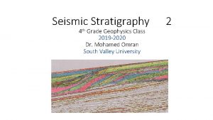 Seismic Stratigraphy 4 th Grade Geophysics Class 2019