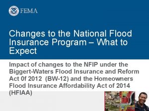 Changes to the National Flood Insurance Program What