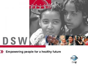 Empowering people for a healthy future Responding to