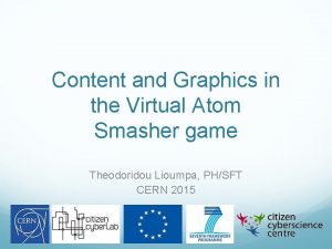 Content and Graphics in the Virtual Atom Smasher